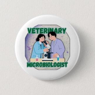 Veterinary Microbiologist – Lab Science Design 2 Inch Round Button