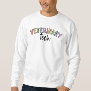 Veterinary Tech   Vet Technician  Sweatshirt