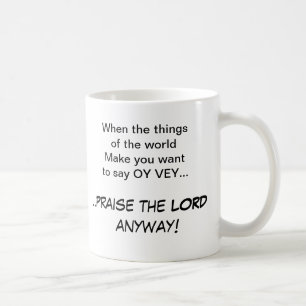 VEY-Éloge d'OY le SEIGNEUR de toute façon ! Tasse
