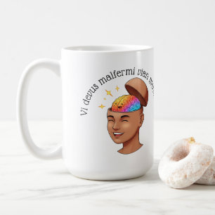 Vi devus malfermi vian menson. coffee mug