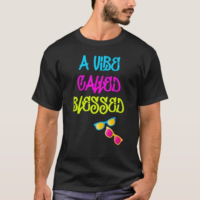 Vibe Called Blessed T-Shirt (Front)
