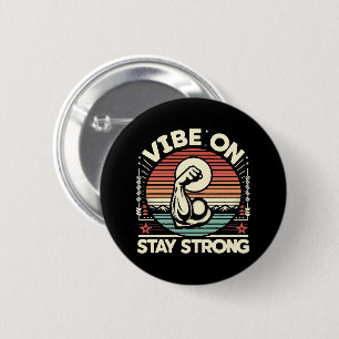 Vibe On, Stay Strong 2 Inch Round Button