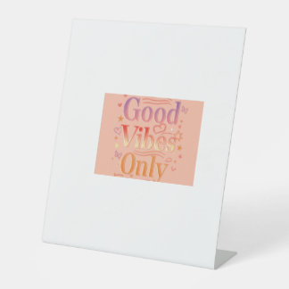Vibes for a good day pedestal sign