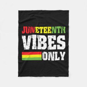 Vibes Only June 19 1865 Celebrate Black History 2 Fleece Blanket