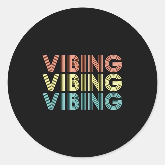 Vibing Shirt. Awesome Feeling, Feel Good Motivatio Classic Round Sticker (Front)