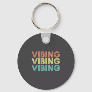 Vibing Shirt. Awesome Feeling, Feel Good Motivatio Keychain