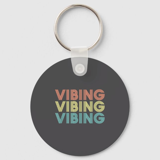 Vibing Shirt. Awesome Feeling, Feel Good Motivatio Keychain (Front)