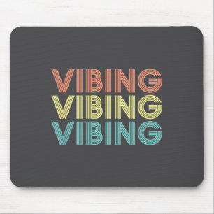 Vibing Shirt. Awesome Feeling, Feel Good Motivatio Mouse Pad