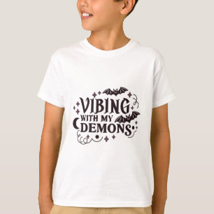 Vibing With My Demons – Gothic Aesthetic Quote  T-Shirt
