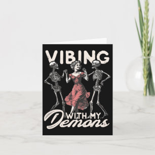 Vibing With My Demons Skeleton Halloween Spooky Se Card