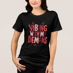 Vibing with My Demons Tri-Blend Shirt