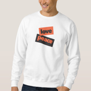 Vibrant, bold, simple, urban design of Love Peace Sweatshirt
