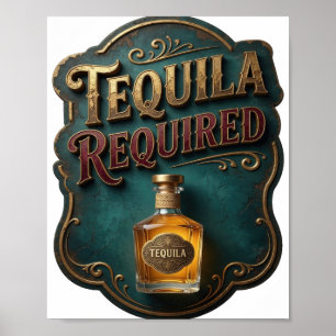 Vibrant Gold TEQUILA REQUIRED Poster