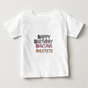Vibrant Happy Birthday Hakuna Matata Design Baby T-Shirt