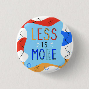 Vibrant "Less Is More" Abstract Graphic 1 Inch Round Button