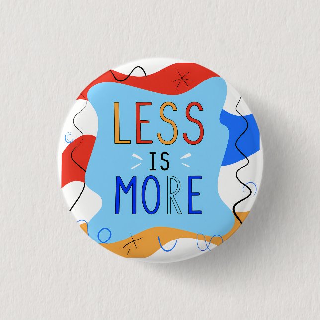 Vibrant "Less Is More" Abstract Graphic 1 Inch Round Button (Front)