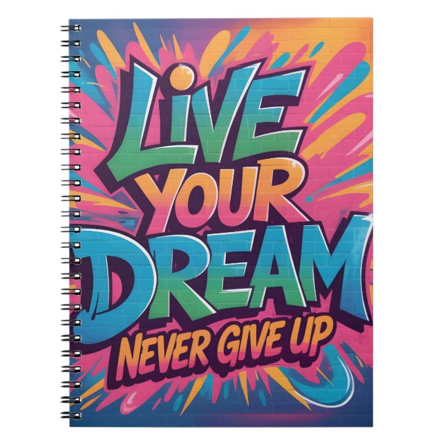 Vibrant "Live Your Dream" Graffiti Wall Art Notebook (Front)