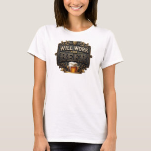 Vibrant Pink WILL WORK FOR BEER Wearable Art T-Shirt