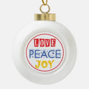 Vibrants Colour and Words: Love Peace Joy Ceramic Ball Christmas Ornament