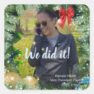 Vice President-Elect Kamala Harris: We Did It! Square Sticker