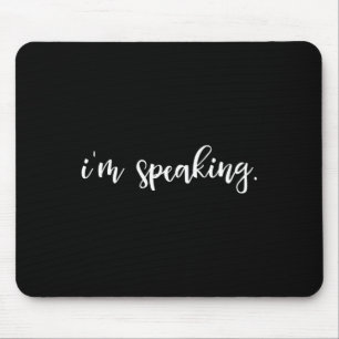 Vice President I'm Speaking Kamala Harris Mouse Pad
