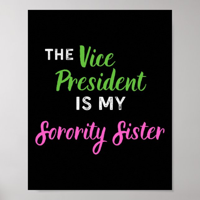 Vice President Is My Sorority Sister Elect Kamala  Poster (Front)