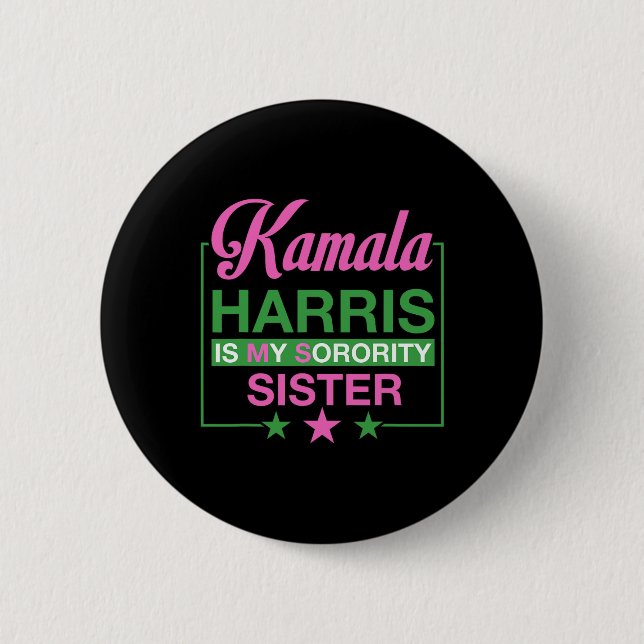 Vice President Kamala Harris Is My Sorority Sister 2 Inch Round Button (Front)