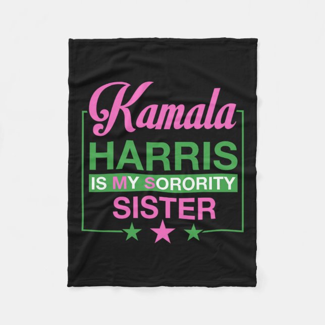 Vice President Kamala Harris Is My Sorority Sister Fleece Blanket (Front)