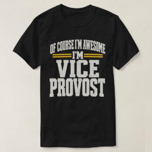 Vice Provost Funny Academic Leadership Humour T-Shirt