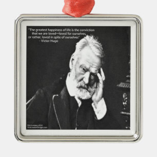 Victor Hugo & Happiness Quote Gifts Tees Etc Metal Ornament