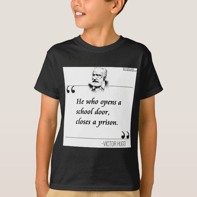 Victor Hugo Open School Door Quote T-Shirt (Front)