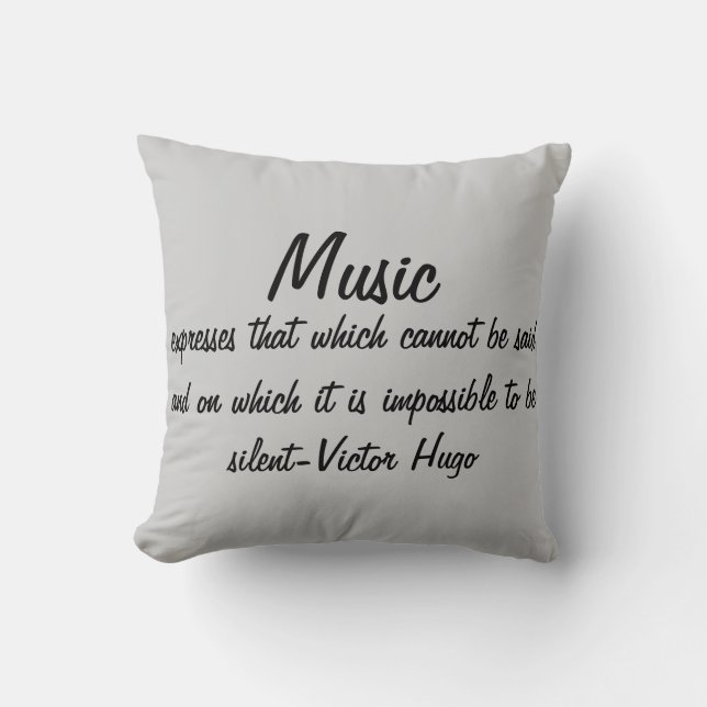 Victor Hugo Quote Music expresses... Throw Pillow (Front)
