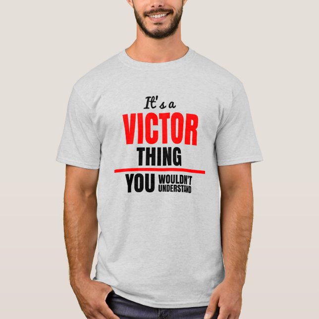 Victor thing you wouldn't understand name T-Shirt (Front)