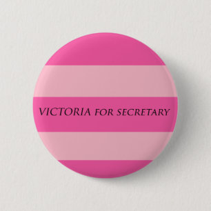 Victoria for Secretary 2 Inch Round Button