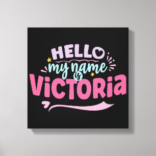 Victoria - my name is Victoria Canvas Print