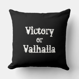 Victory or Valhalla gift Throw Pillow