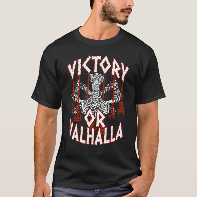 Victory Or Valhalla Thor's Hammer Viking Vikings T-Shirt (Front)