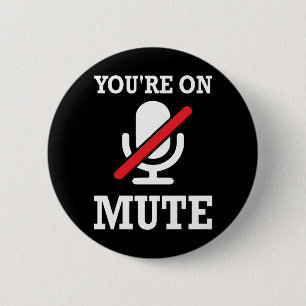 Video Call, work from home, You're on mute 2 Inch Round Button