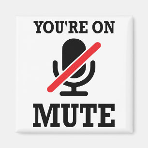 Video Call, work from home, You're on mute Magnet