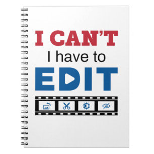 Video Editor I Can't I Have to Edit Notebook