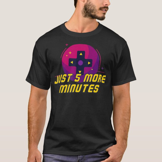 Video Game Controller Gamer Just Five More Minutes T-Shirt (Front)