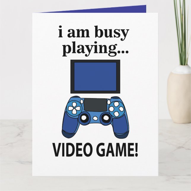 Video Game I am Busy Playing Video Game  Card (Front)