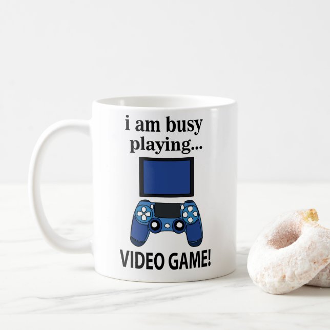 Video Game I am Busy Playing Video Game  Coffee Mug (With Donut)