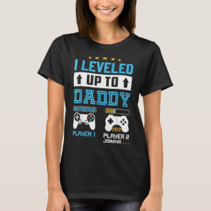 Video Game  I Levelled Up To Daddy Soon To Be Dad  T-Shirt