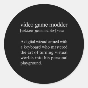 Video Game Modder Definition - Video Game Modding  Classic Round Sticker