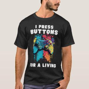 Video Gamer Humour Joke for Men Women I Press Butt T-Shirt