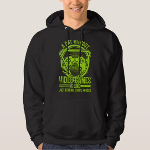 Video Gamer Lover A Day Without Video Games Funny  Hoodie