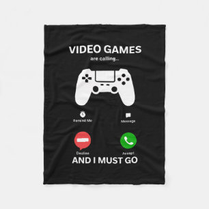Video Games Are Calling And I Must Go Funny Gamer Fleece Blanket