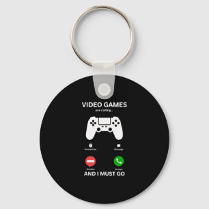 Video Games Are Calling And I Must Go Funny Gamer Keychain