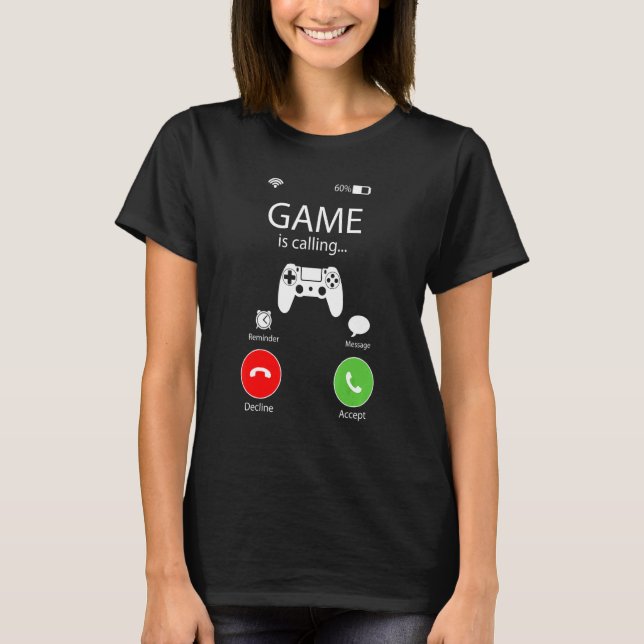 Video Games Are Calling I Must Go Gamer Console T-Shirt (Front)